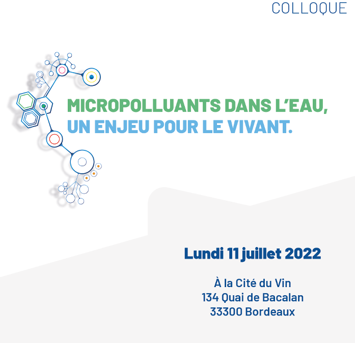 Colloque “Micropolluants dans l’eau, un enjeu pour le vivant” – 11 juillet 2022